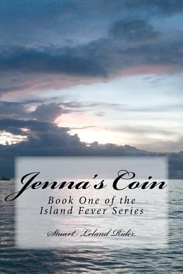 Jenna's Coin: Book One of the Island Fever series - Rider, Stuart Leland