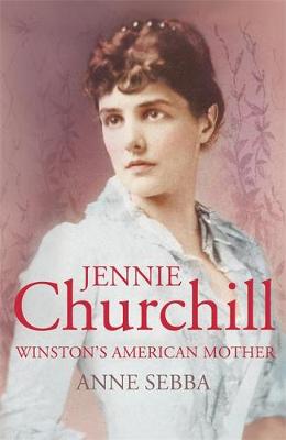 Jennie Churchill - Sebba, Anne