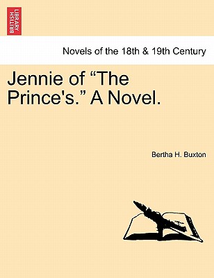 Jennie of the Prince's. a Novel. Vol. II - Buxton, Bertha H