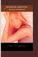 Jennifer Aniston: America's Sweetheart