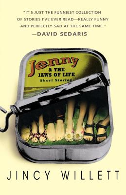 Jenny and the Jaws of Life: Short Stories - Willett, Jincy, and Sedaris, David (Foreword by)