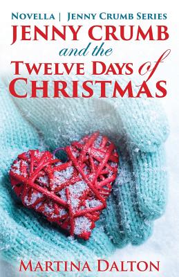 Jenny Crumb and the Twelve Days of Christmas - Dalton, Martina