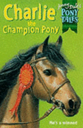 Jenny Dale's Pony Tales 2: Charlie the Champion Po - Dale, Jenny