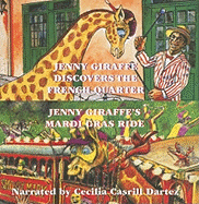 Jenny Giraffe Discovers the French Quarter/Jenny Giraffe's Mardi Gras Ride