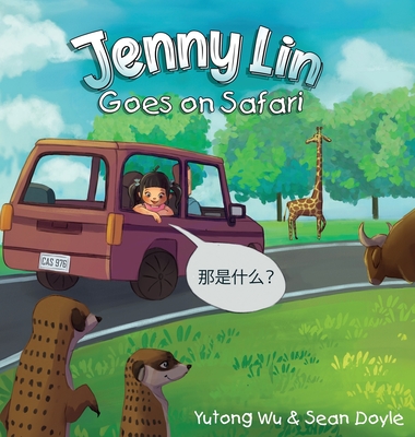 Jenny Lin Goes on Safari - Wu, Yutong, and Doyle, Sean