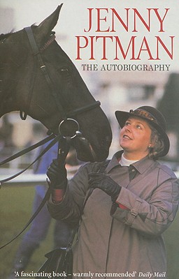 Jenny Pitman: The Autobiography - Pitman, Jenny