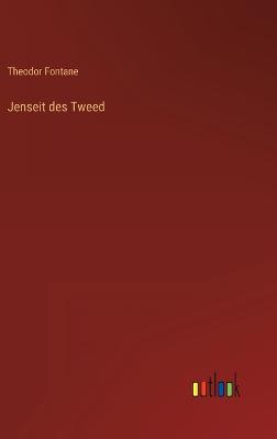 Jenseit des Tweed - Fontane, Theodor