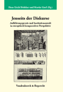 Jenseits der Diskurse: Aufklrungspraxis und Institutionenwelt in europisch komparativer Perspektive