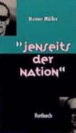 Jenseits Der Nation - Muller, Heiner