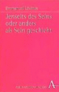 Jenseits Des Seins Oder Anders ALS Sein Geschieht