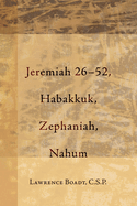 Jeremiah 26-52, Habakkuk, Zephaniah, Nahum