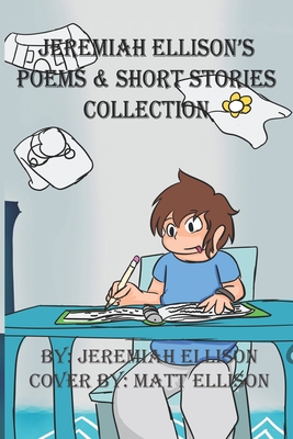 Jeremiah Ellison's Poems & Short Stories Collection - Ellison, Jeremiah Stephen