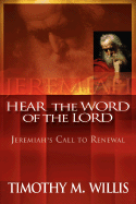 Jeremiah, Here the Word of the Lord - Willis, Timothy M