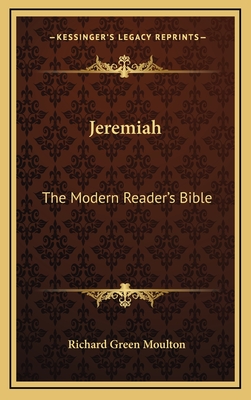 Jeremiah: The Modern Reader's Bible - Moulton, Richard Green (Editor)