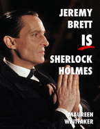 Jeremy Brett is Sherlock Holmes