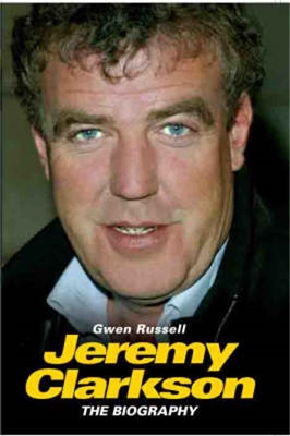 Jeremy Clarkson: The Biography - Russell, Gwen