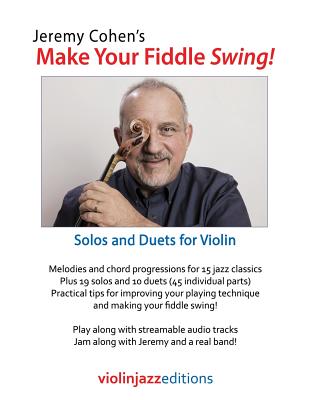 Jeremy Cohen's Make Your Fiddle Swing!: Solos and Duets for Violin - Bruce, Dix (Contributions by), and Cohen, Jeremy