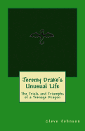 Jeremy Drake's Unusual Life: The Trials and Triumphs of a Teenage Dragon