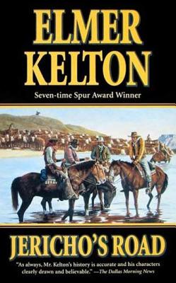 Jericho's Road: A Story of the Texas Rangers - Kelton, Elmer
