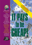 Jerry Baker's It Pays to Be Cheap!: 1,973 of the Niftiest, Swiftiest, and Thriftiest Secrets on Earth for Spendin' Less and Savin' More On... Food, Clothes, Electronics, Furniture, Travel, Household Goods, Pets, Personal Care, and Almost Everything!