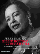 Jerry Dantzic: Billie Holiday at Sugar Hill: With a Reflection by Zadie Smith