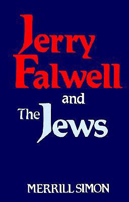 Jerry Falwell and the Jews - Simon, Merrill