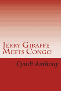 Jerry Giraffe Meets Congo: Book 2 in the Jerry Giraffe Series