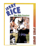 Jerry Rice: Star Wide Receiver - Thornley, Stew