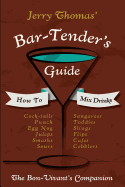 Jerry Thomas' Bartenders Guide: How To Mix Drinks 1862 Reprint: A Bon Vivant's Companion