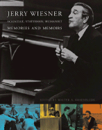 Jerry Wiesner, Scientist, Statesman, Humanist: Memories and Memoirs
