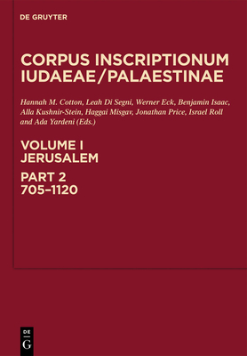 Jerusalem: 705-1120 - Cotton, Hannah M (Editor), and Di Segni, Leah (Editor), and Eck, Werner (Editor)
