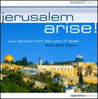 Jerusalem Arise!: Live Worship From the Land of Israel - Paul Wilbur