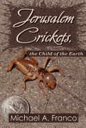 Jerusalem Crickets, the Child of the Earth