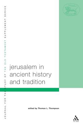 Jerusalem in Ancient History and Tradition - Thompson, Thomas L (Editor), and Mein, Andrew (Editor), and Camp, Claudia V (Editor)