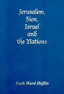 Jerusalem, Zion, Israel and the Nations