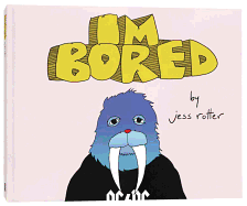 Jess Rotter: I'm Bored