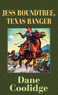 Jess Roundtree, Texas Ranger