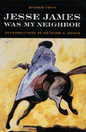 Jesse James Was My Neighbor - Croy, Homer, and Meyer, Richard E (Introduction by)