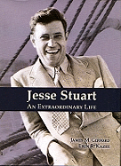 Jesse Stuart: An Extraordinary Life