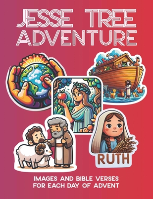 Jesse Tree Adventure: Images and Bible Verses for Each Day of Advent - Cason, Shalone Detron (Editor), and Cason, Ashley