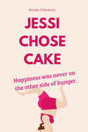 Jessi Chose Cake