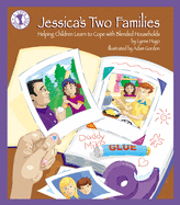 Jessica's Two Familes: Helping Children Learn to Cope with Blended Households