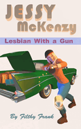 Jessy McKenzy: Lesbian With a Gun