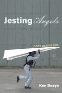 Jesting Angels: God's Lighter Side