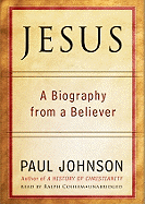 Jesus: A Biography from a Believer