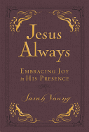 Jesus Always, Leathersoft, with Scripture References: Embracing Joy in His Presence (a 365-Day Devotional)