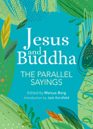 Jesus and Buddha: The Parallel Sayings