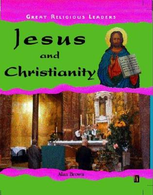 Jesus and Christianity - Brown, Alan