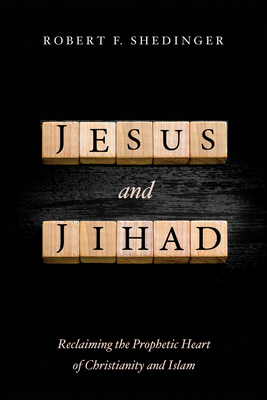 Jesus and Jihad - Shedinger, Robert F