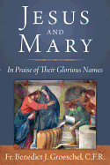 Jesus and Mary: In Praise of Their Glorious Names